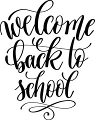 welcome back to school - hand lettering inscription calligraphy text - 745101245