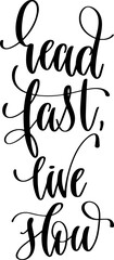 read fast, live slow - hand lettering inscription calligraphy text - 745101253