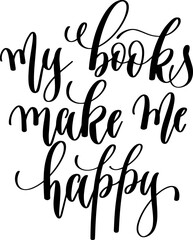 my books make me happy - hand lettering inscription calligraphy text - 745101264