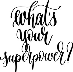 what's your superpower? - hand lettering inscription calligraphy text - 745101267