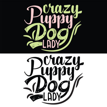 CRAZY PUPPU DOG LADY  DOG T-SHIRT DESIGN,