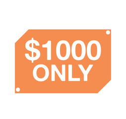 1000 dollars only. Sticker vector isolated on white background. Design for discounts and product promotion