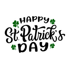 Happy St. Patrick's day. Hand lettering text with clover leaves isolated on white background. Vector typography for St. Patrick's day posters, greeting cards, banners, flyers - 745296639