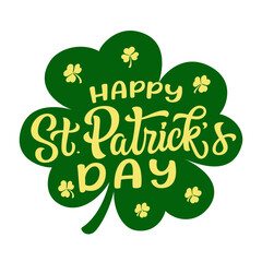 Happy St. Patrick's day. Hand lettering text with clover leaves isolated on white background. Vector typography for St. Patrick's day posters, greeting cards, banners, flyers - 745296656