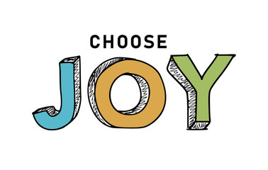 Choose Joy, Funny Inspirational Quotes Slogan Typography for Print t shirt design graphic vector 