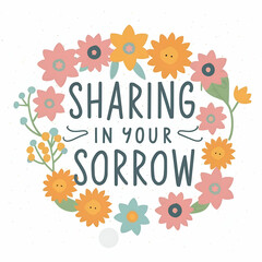 Sharing in your sorrow