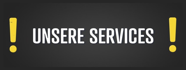 Unsere Services. Eine schwarze Tafel mit weissem Text. Illustration mit Grunge Textstil.