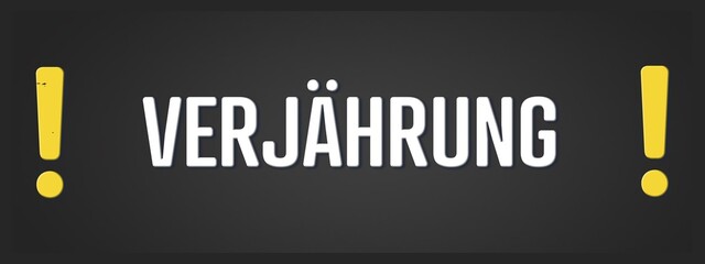 Verjaehrung. Eine schwarze Tafel mit weissem Text. Illustration mit Grunge Textstil.