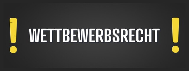 Wettbewerbsrecht. Eine schwarze Tafel mit weissem Text. Illustration mit Grunge Textstil.