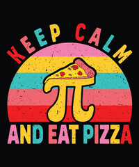 Keep Calm And Eat Pizza T-Shirt, Pie Day Sunset Shirt, Pizza Shirt Print Template