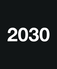 2030 Year. Vector with year for birthday and celebration date. Design isolated on black background
