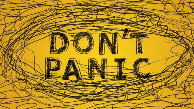 The lettering DON'T PANIC is written and chaotic lines are drawn around. Concept of anxiety, panic attack.