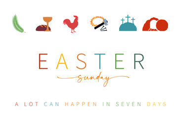 Easter Sunday card, A lot can happen in seven days. Christian symbols are a palm branch, a bowl of bread, a rooster, a crown of thorns and nails, a Calvary cross and a tomb. Vector illustration
