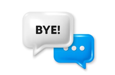 Bye tag. Leaving or Farewell message. Chat speech bubble 3d icon. Vector