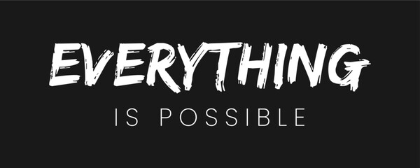 Everything is possible brush lettering typography motivational slogan for t-shirt prints, posters and other uses. - obrazy, fototapety, plakaty