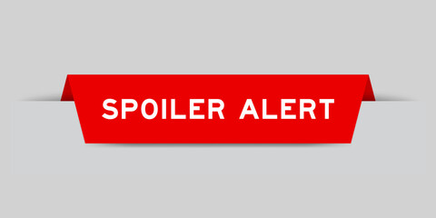 Red color inserted label with word spoiler alert on gray background
