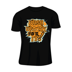 wish work for it t shirt design creative t shirt design custom t shirt design