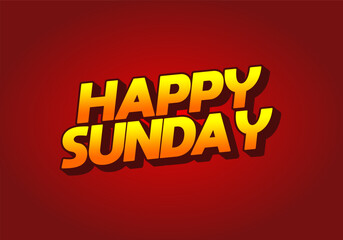 Naklejka na ściany i meble Happy sunday. Text effect in 3D effect with eye catching color