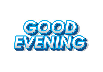 Good evening. Text effect in 3D style with eye catching color