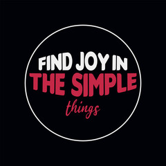 Find Joy In The Simple Things T-Shirt