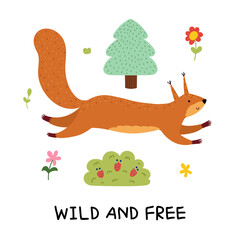 Wild and free print with a cute squirrel in cartoon style. Forest character card for kids. Funny woodland animal background. Vector illustration