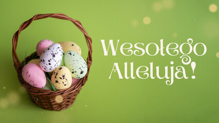 Wesołego Alleluja! - Koszyczek wielkanocny z jajkami na zielonym tle, napis Wesołego Alleluja! - obrazy, fototapety, plakaty