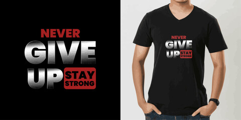 Never give up stay strong typography graphic design, for apparel trendy design or t-shirt prints, vector illustration