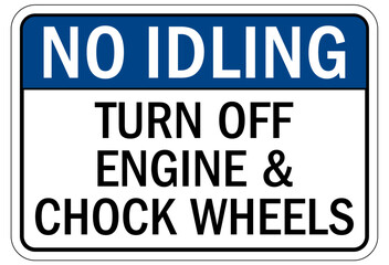 No idling warning sign and labels turn off engine and chock wheels