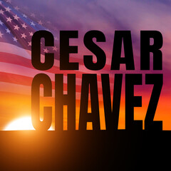 Cesar Chavez day. 31 march, USA national holiday. 3d illustration
