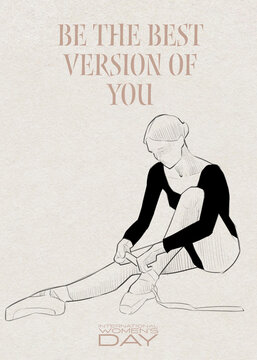 "be the best version of you" text for 8th March İnternational Women's day poster with ballerina silhouette on paper background