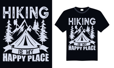 Hiking Is My Happy Place - Hiking T Shirt Design, Handmade calligraphy vector illustration, Isolated on black background, Cutting Cricut and Silhouette, EPS 10