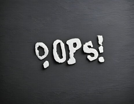 OOPS word inscription