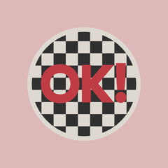 Checkered round sticker with ok word. Black and white squares badge. Y2k patch design. Vector graphic