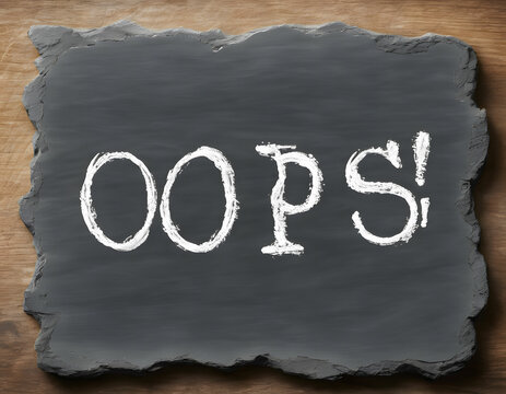 OOPS word inscription