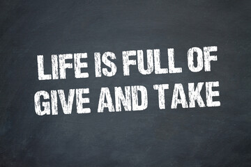 Life is full of give and take