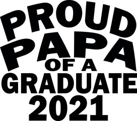 Proud papa of a graduate 2021