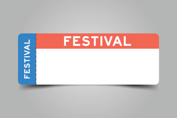 Blue and orange color ticket with word festival and white copy space