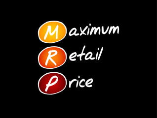 MRP Maximum Retail Price - manufacturer calculated price that is the highest price that can be charged for a product sold, acronym text concept background
