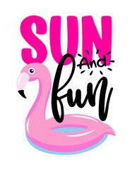Fun and sun - Motivational quote. Hand painted brush lettering with inflatable flamingo. Good for t-shirt, posters, textiles, gifts, travel sets.