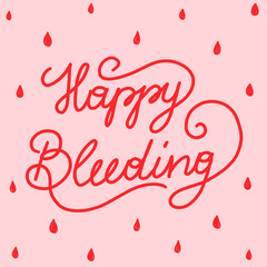 Happy bleeding pink menstruation illustration, period positive message, pink background