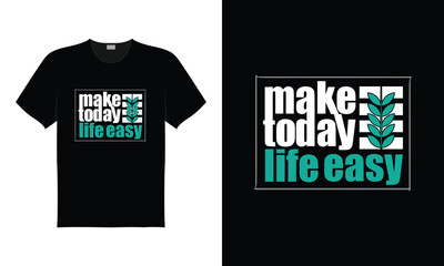 Make today life easy t-shirt vector illustration graphic design, yoga, fresh, lifestyle, healthy, human