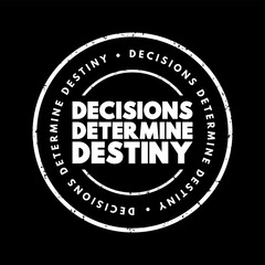 Decisions Determine Destiny text stamp, concept background