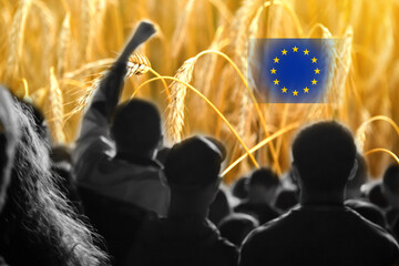 Farmers protest in Europe. EU flag, wheat and people background