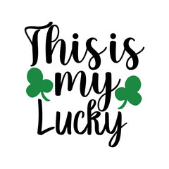 Obraz premium This is My Lucky SVG Design