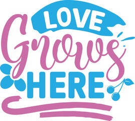 Love grows here