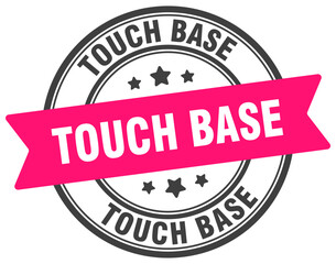 touch base stamp. touch base label on transparent background. round sign