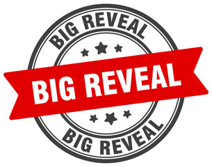 big reveal stamp. big reveal label on transparent background. round sign