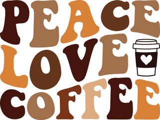 Peace love coffee Retro T-shirt, Boho Coffee, Wavy Shirt, Coffee Smiley Face, Coffee Mama, Funny Shirt, Aesthetic trendy, Retro wavy, Cut File For Cricut And Silhouette