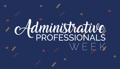 Administrative Professionals Week observed every year in April. Template for background, banner, card, poster with text inscription.