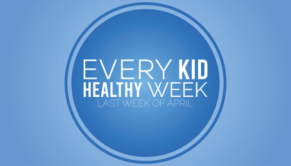 Every kid healthy week observed every year in April. Template for background, banner, card, poster with text inscription. - obrazy, fototapety, plakaty
